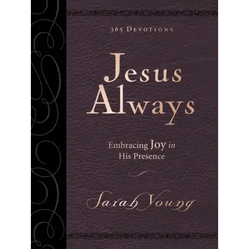 Jesus Always, Large Text Leathersoft, with Full Scriptures: Embracing Joy in His Presence (a 365-Day Devotional) - Imitation Leather