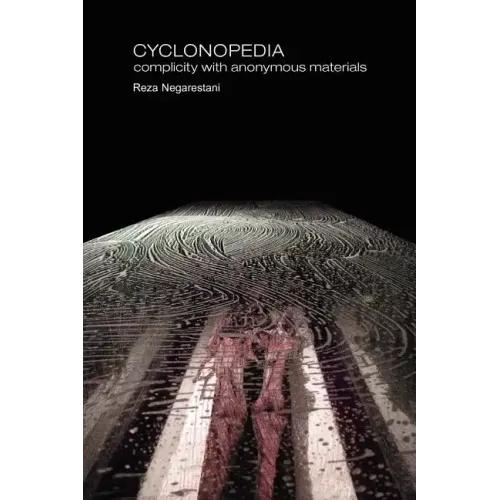 Cyclonopedia: Complicity with Anonymous Materials - Paperback