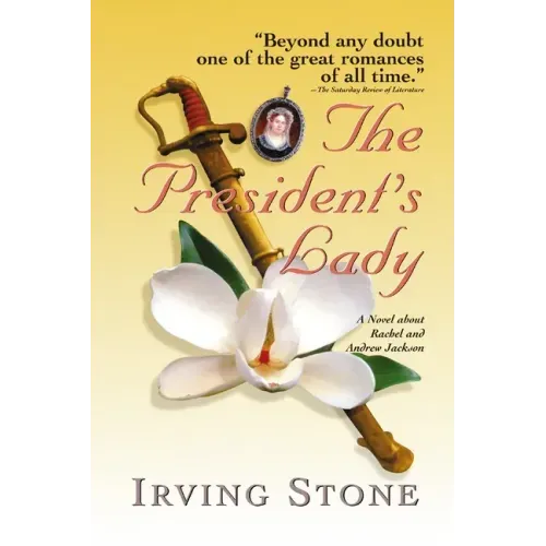 The President's Lady: A Novel about Rachel and Andrew Jackson - Paperback