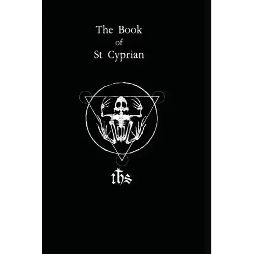 The Book of St. Cyprian: The Great Book of True Magic - Paperback