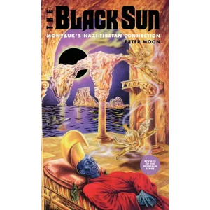 The Black Sun: Montauk's Nazi-Tibetan Connection - Hardcover