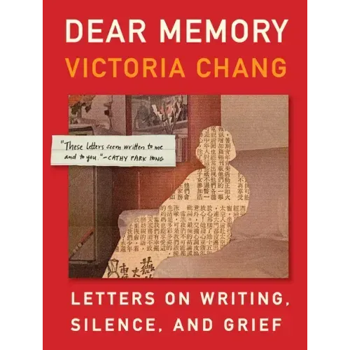 Dear Memory: Letters on Writing, Silence, and Grief - Hardcover