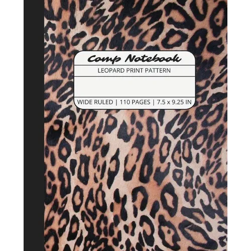 Comp Notebook: Leopard Print Pattern Wide Ruled Composition Notebook Journal for Students, College, School, Office, Work - Paperback