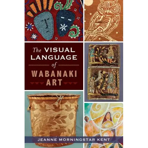 The Visual Language of Wabanaki Art - Paperback