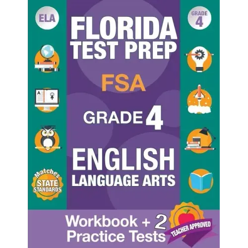 Florida Test Prep FSA Grade 4 ENGLISH: Workbook and 2 FSA Practice Tests: FSA Practice Test Book Grade 4, Workbook English Grade 4, Florida Workbook E - Paperback