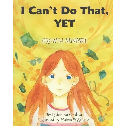 I Can't Do That, YET: Growth Mindset - Paperback