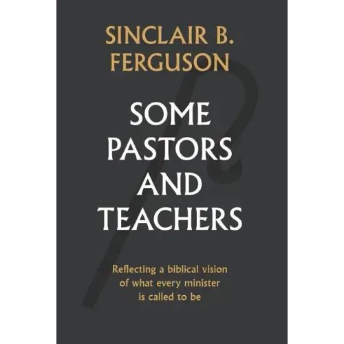 Some Pastors and Teachers - Hardcover