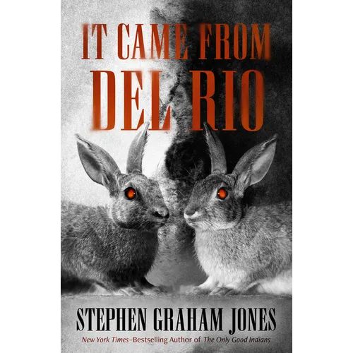 It Came from del Rio: A Bunnyhead Chronicle Volume 1 - Paperback
