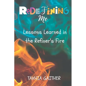 Redefining Me: Lessons Learned in the Refiner's Fire - Paperback