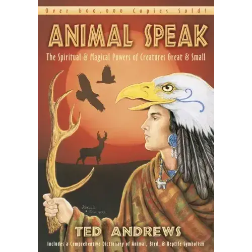 Animal Speak: The Spiritual & Magical Powers of Creatures Great and Small - Paperback
