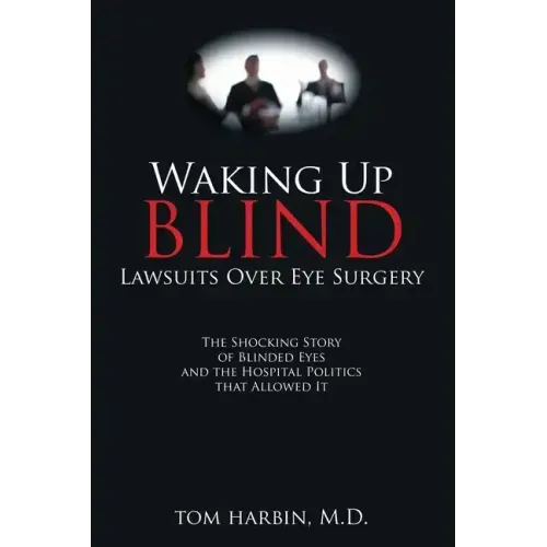 Waking Up Blind: Lawsuits over Eye Surgery - Paperback