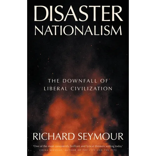 Disaster Nationalism: The Downfall of Liberal Civilization - Paperback