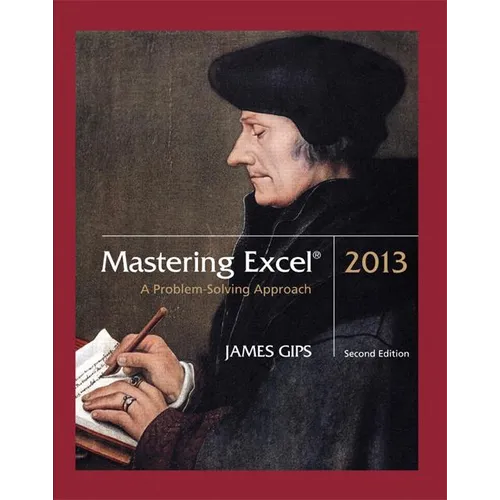 Mastering Excel 2013: A Problem-Solving Approach - Paperback