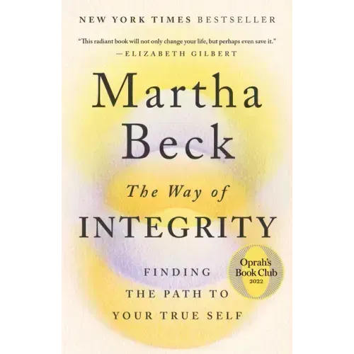The Way of Integrity: Finding the Path to Your True Self (Oprah's Book Club) - Paperback