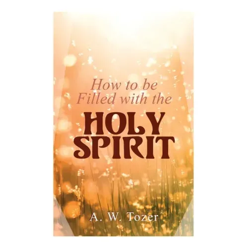 How to be Filled with the Holy Spirit - Paperback