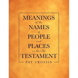 Meanings of the Names of People and Places in the Old Testament - Paperback