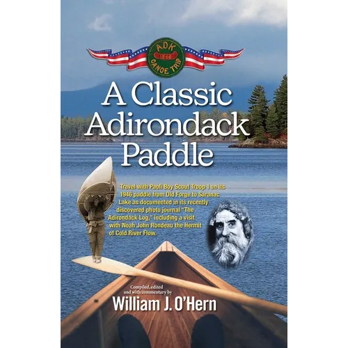 A Classic Adirondack Paddle: Including a Visit with Noah John Rondeau the Hermit of Cold River Flow - Paperback