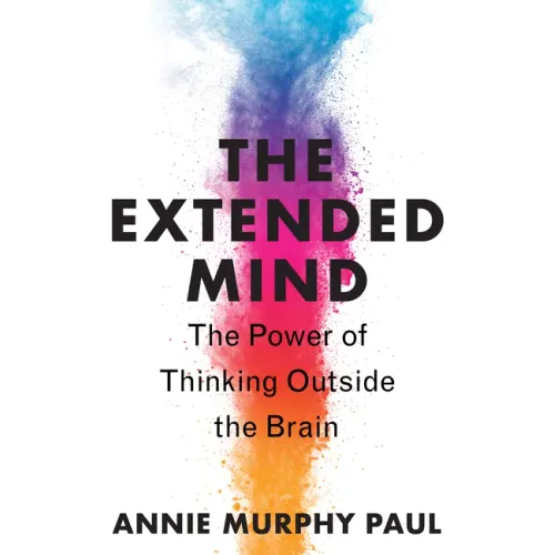 The Extended Mind: The Power of Thinking Outside the Brain - Paperback
