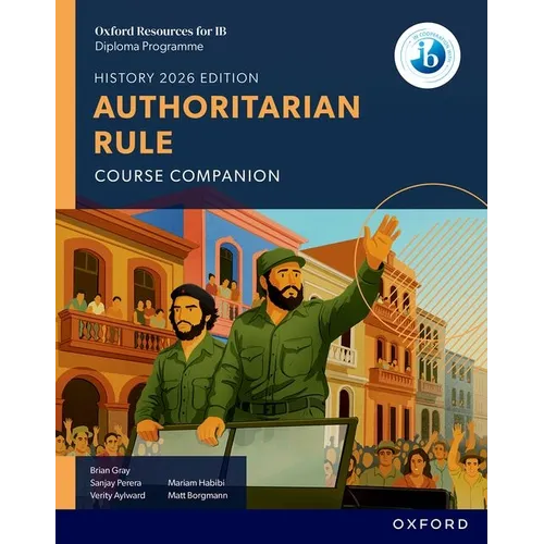 Oxford Resources for IB DP History Authoritarian Rule Course Book - Paperback