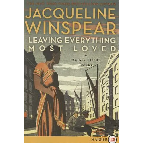 Leaving Everything Most Loved: A Maisie Dobbs Novel - Paperback