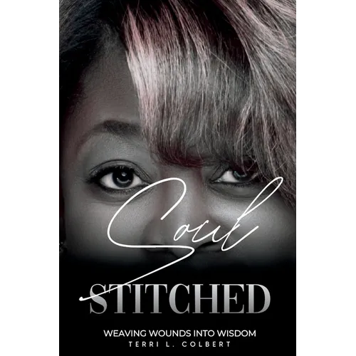 Soul Stitched: Weaving Wounds into Wisdom - Paperback