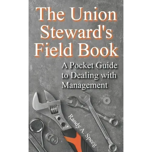 The Union Steward's Field Book: A Pocket Guide to Dealing with Management - Paperback