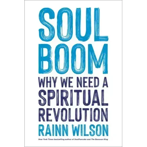 Soul Boom: Why We Need a Spiritual Revolution - Hardcover