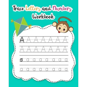 Trace Letters and Numbers Workbook: Learn How to Write Alphabet Upper and Lower Case and Numbers - Paperback