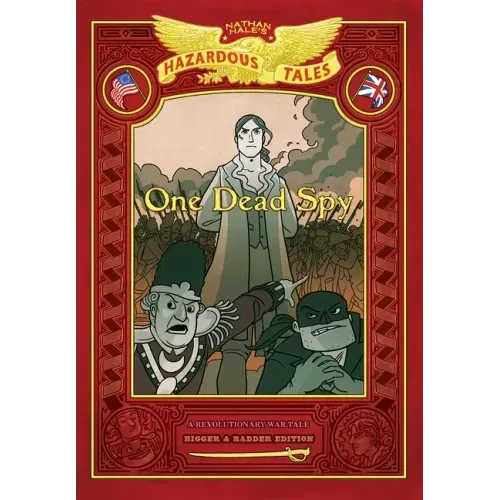 One Dead Spy: Bigger & Badder Edition (Nathan Hale's Hazardous Tales #1): A Revolutionary War Tale - Hardcover