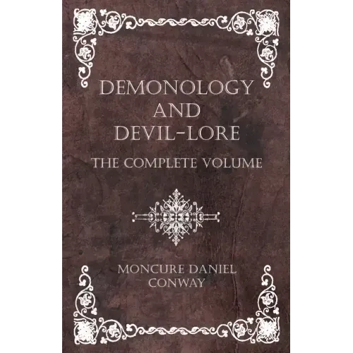 Demonology and Devil-Lore - The Complete Volume - Hardcover