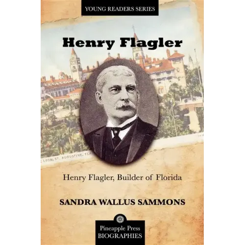 Henry Flagler, Builder of Florida - Paperback