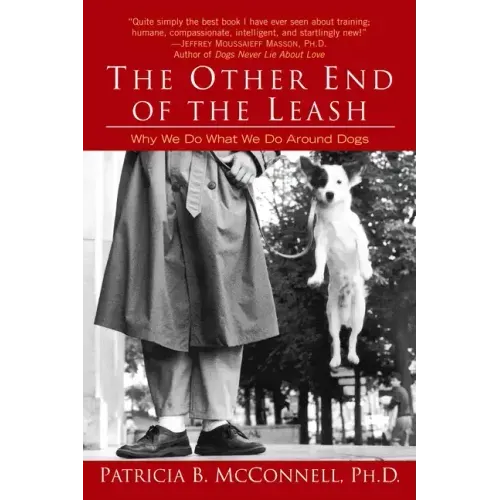 The Other End of the Leash: Why We Do What We Do Around Dogs - Paperback