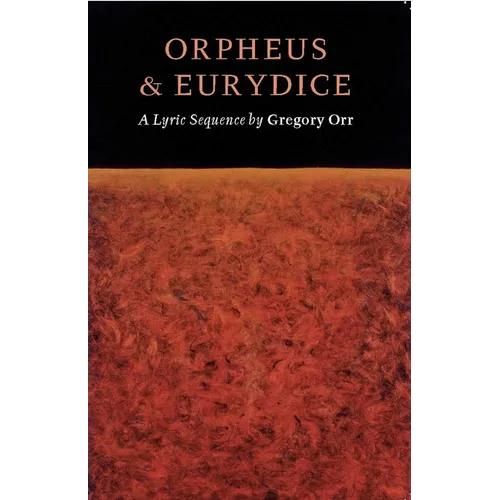 Orpheus & Eurydice: A Lyric Sequence - Paperback