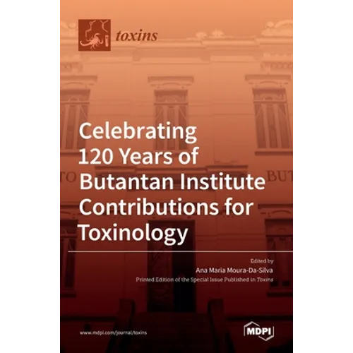 Celebrating 120 Years of Butantan Institute Contributions for Toxinology - Hardcover