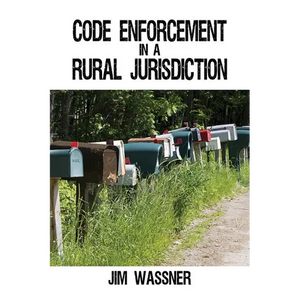 Code Enforcement in a Rural Jurisdiction - Paperback