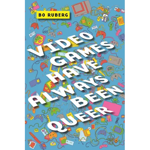 Video Games Have Always Been Queer - Paperback