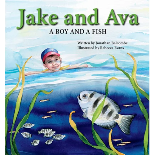 Jake and Ava: A Boy and a Fish - Hardcover
