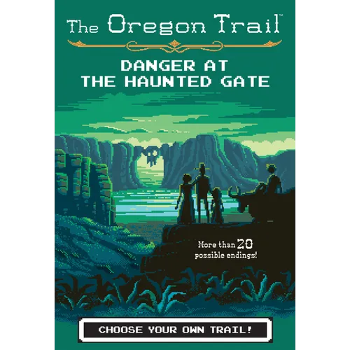 The Oregon Trail: Danger at the Haunted Gate - Paperback