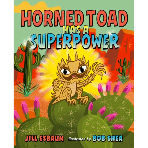 Horned Toad Has a Superpower - Hardcover