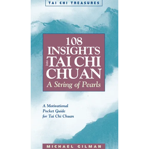 108 Insights Into Tai Chi Chuan: A String of Pearls - Paperback
