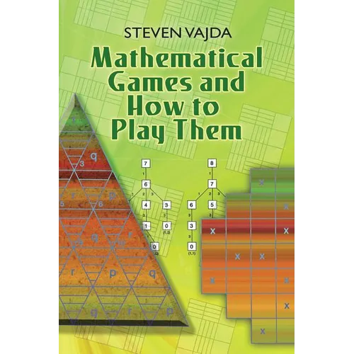 Mathematical Games and How to Play Them - Paperback