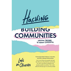 Hacking Communities: Cracking the Code to Vibrant Communities - Paperback