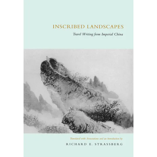 Inscribed Landscapes: Travel Writing from Imperial China - Paperback