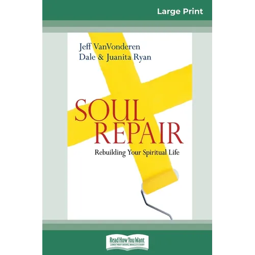 Soul Repair: Rebuilding Your Spiritual Life (16pt Large Print Edition) - Paperback