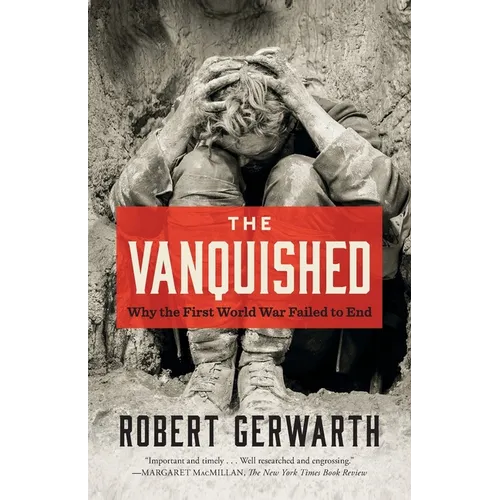 The Vanquished: Why the First World War Failed to End - Paperback