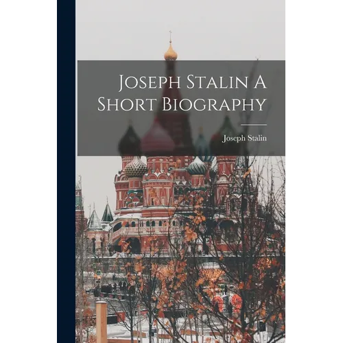 Joseph Stalin A Short Biography - Paperback