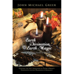 Earth Divination, Earth Magic: A Practical Guide to Geomancy - Paperback