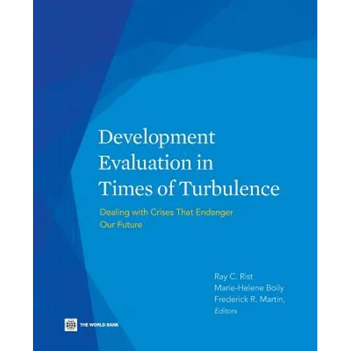 Development Evaluation in Times of Turbulence: Dealing with Crises That Endanger Our Future - Paperback