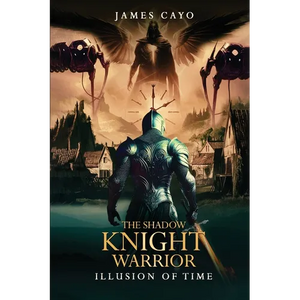 The Shadow Knight Warrior: Illusion of Time - Paperback