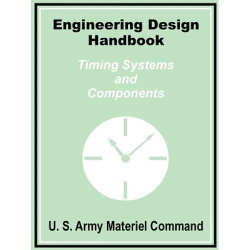Engineering Design Handbook: Timing Systems and Components - Paperback